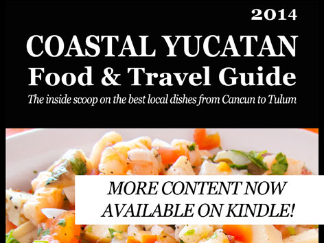 Coast Yucatan Food & Travel Guide from Eat Your World